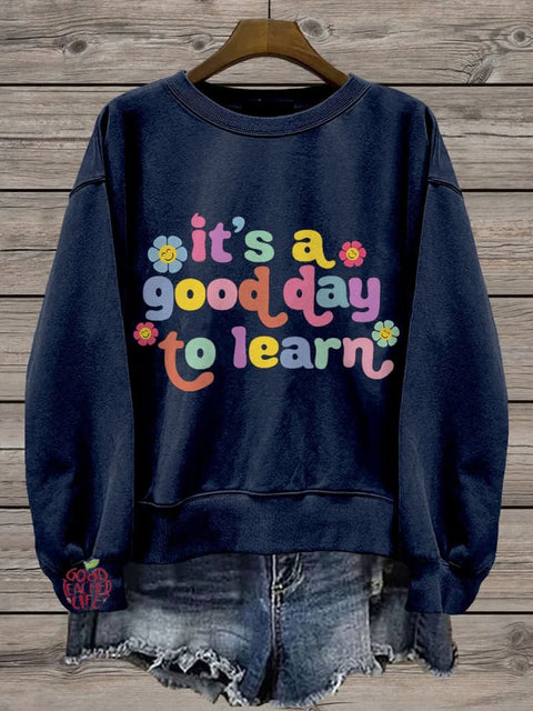 It's A Good Day To Learn Kindergarten Teacher Life Casual Print Sweatshirt