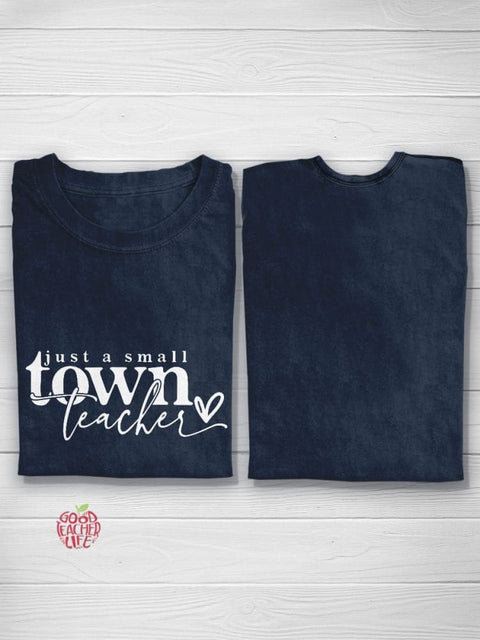 Just A Small Town Teacher Creative Design Teacher T-shirt