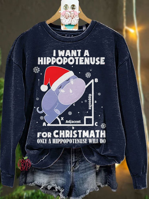 I Want A Hippopotenuse For Christmas Teacher Casual Sweatshirt