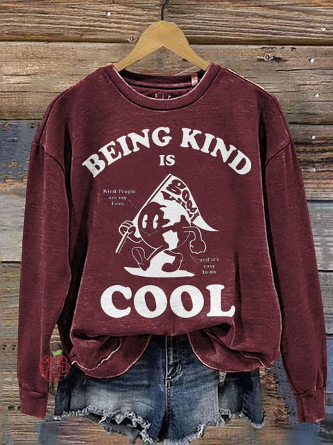 BEING KIND IS Cool Casual Print Sweatshirt