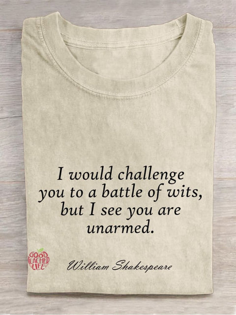 I Would Challenge You To A Battle Of Wits Teacher Casual Print T-shirt