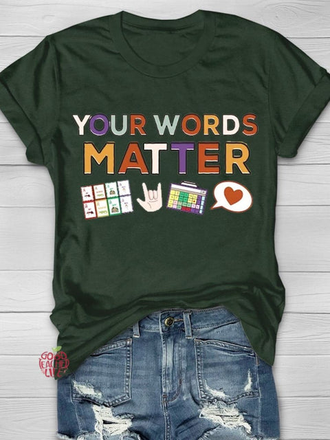 Your Words Matter T-shirt