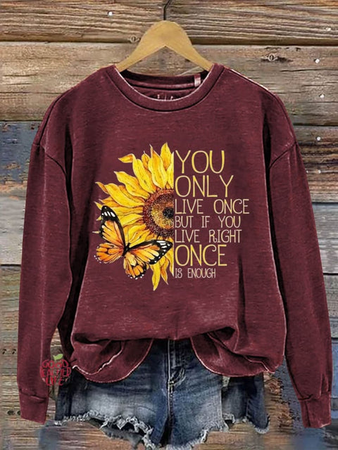 You Only Live Once But If You Live Right Once Is Enough Art Print Pattern Casual Sweatshirt