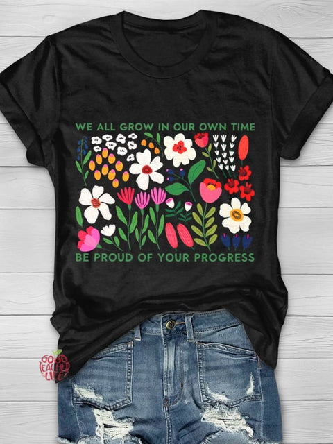 We All Grow In Our Own Time Be Proud Of  Your Progress Teachers T-shirt