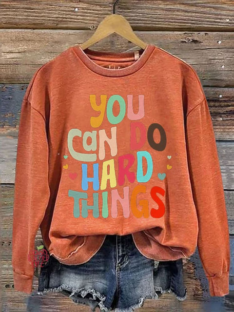 You Can Do Hard Things Teacher Inspirational School Counselor Special Education Teacher Casual Print Sweatshirt