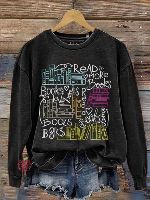 Read More Books Book Lover English Teacher Print Casual Sweatshirt