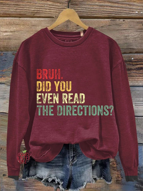 Bruh Did You Even Read The Directions? Teacher Gifts Casual  Sweatshirt