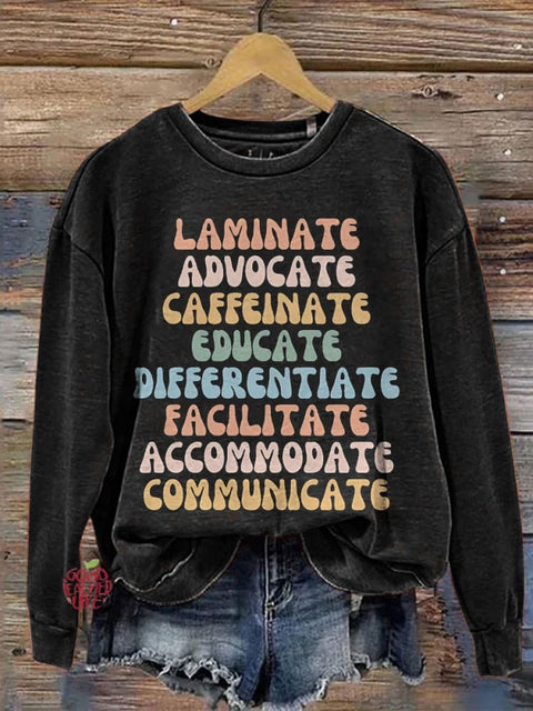 Laminate Advocate Caffeinate Educate Differentiate Facilitate Accommoate Communicate Special Education Teacher Casual Print Sweatshirt