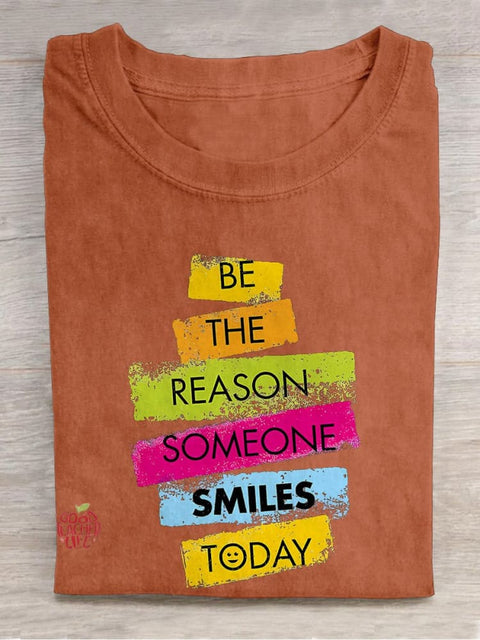 Be The Reason Someone Smiles Casual Print T-shirt