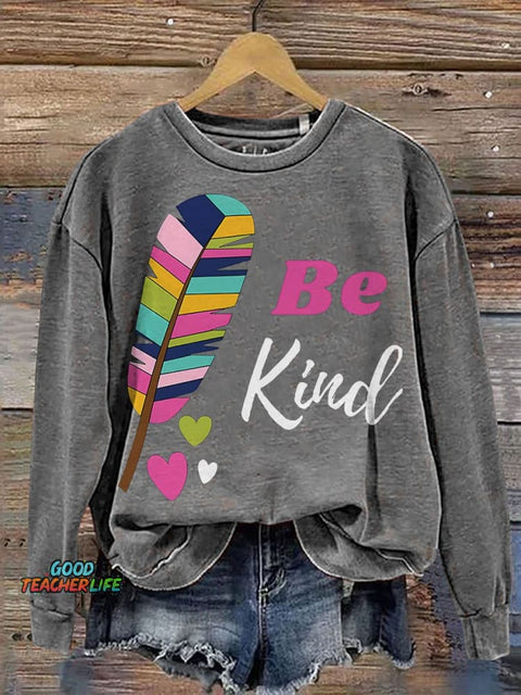 Be Kind Colorful Feather Casual Print Sweatshirt