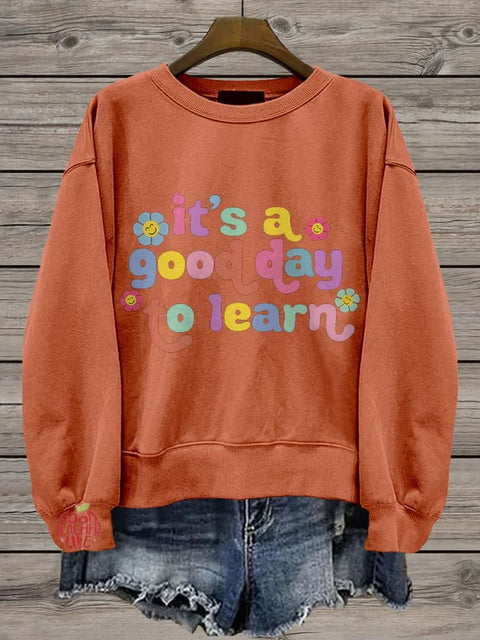 It's A Good Day To Learn Kindergarten Teacher Life Casual Print Sweatshirt