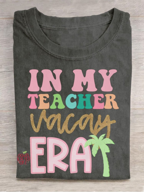 In My Teacher Vacay Era Casual Print T-shirt