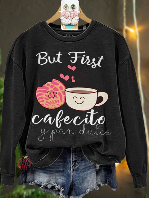 But First Cafecito Y Pan Dulce Spanish Teacher Casual Sweatshirt