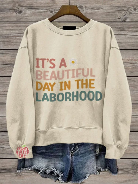 It's A Beautiful Day To Catch Labor And Delivery Nurse Casual Print Sweatshirt