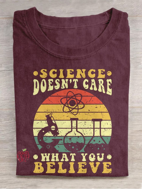 Science Doesn't Care What You Believe Color Printing Teacher Casual Print T-shirt