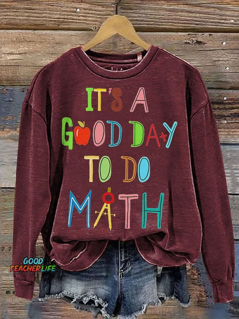 It's A Good Day To Do Math Teacher Casual Print Sweatshirt