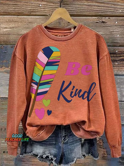 Be Kind Colorful Feather Casual Print Sweatshirt
