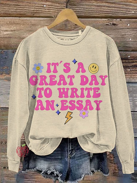 It's A Greatest Day To Write An Essay Teacher Casual Print Sweatshirt