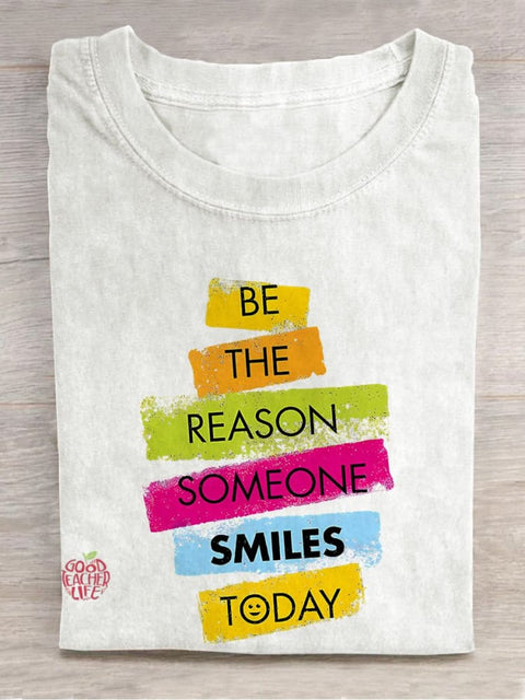 Be The Reason Someone Smiles Casual Print T-shirt