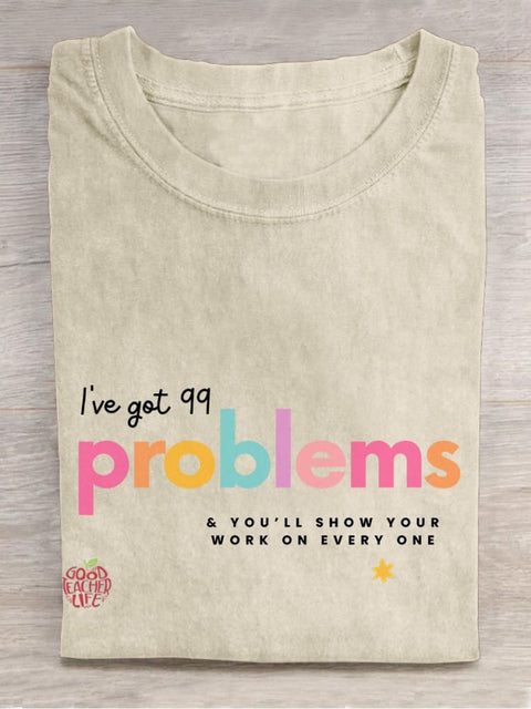 I've Got 99 Problems Math Teacher Casual Print T-shirt