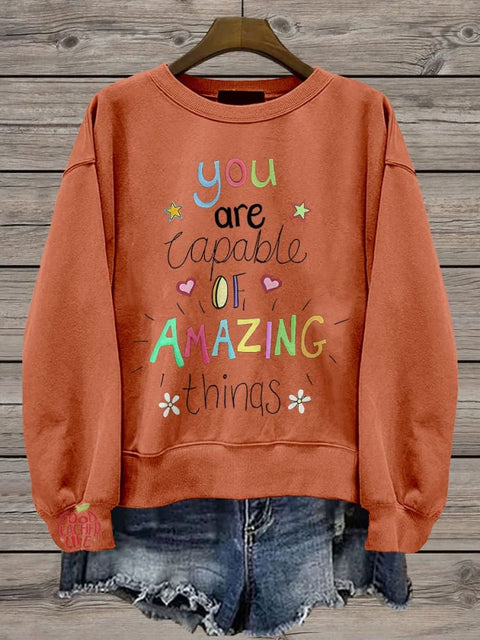 You Are Capable of Amazing Things Casual Print Sweatshirt