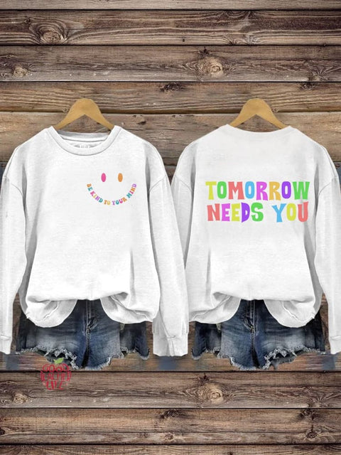 Be Kind To Your Mind Tomorrow Needs You Mental Health Awareness Pattern Print Casual Sweatshirt