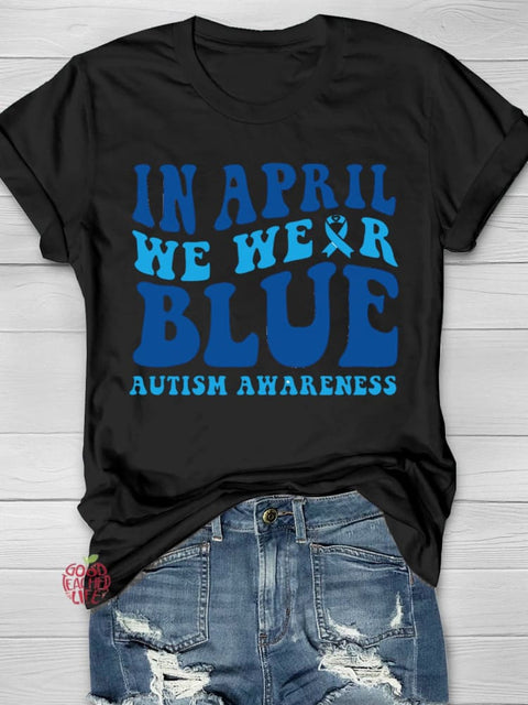 Wear Blue In April for Autism Awareness Printing T-shirt