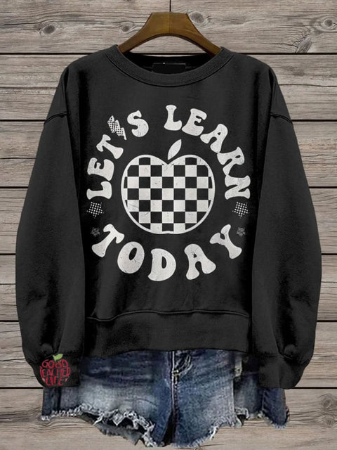 Let's Learn Today Teacher Casual  Sweatshirt