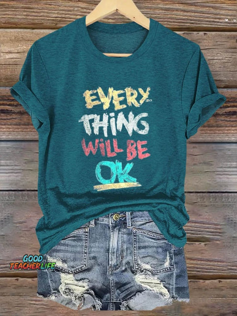 Every Thing Will Be Ok Art Print T-shirt