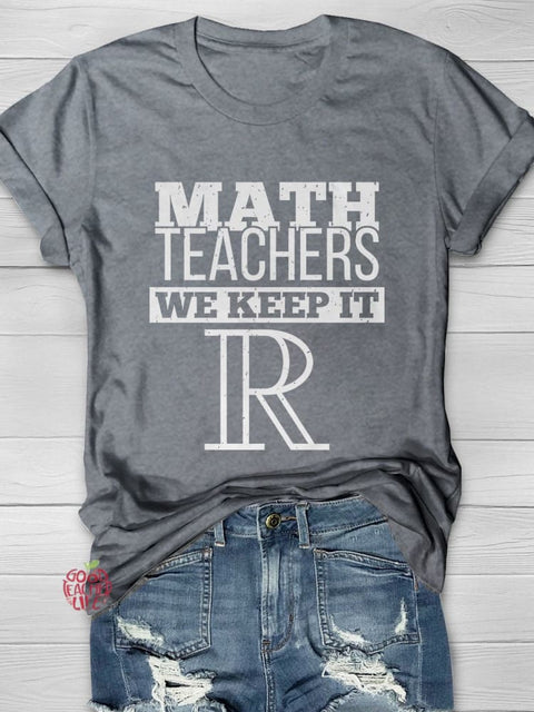 Math Teacher Keeps It Real Casual Print T-shirt