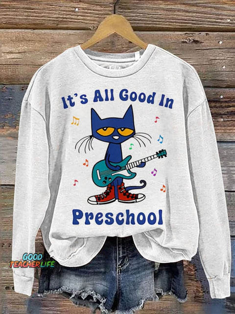 Teacher It's All Good In Preschool Casual  Sweatshirt