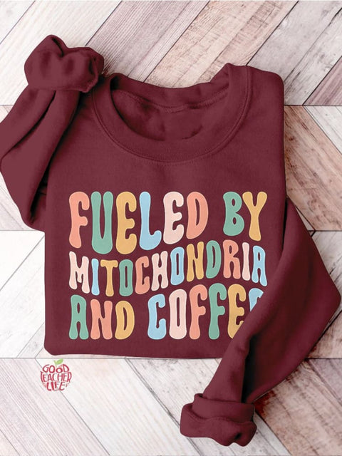 Science Fueled By Mitochondria And Coffee Biology Teacher Coffee Lover Teacher Casual Print Sweatshirt