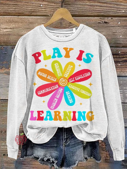 Play Is Learning Teacher Back To School Casual Print Sweatshirt