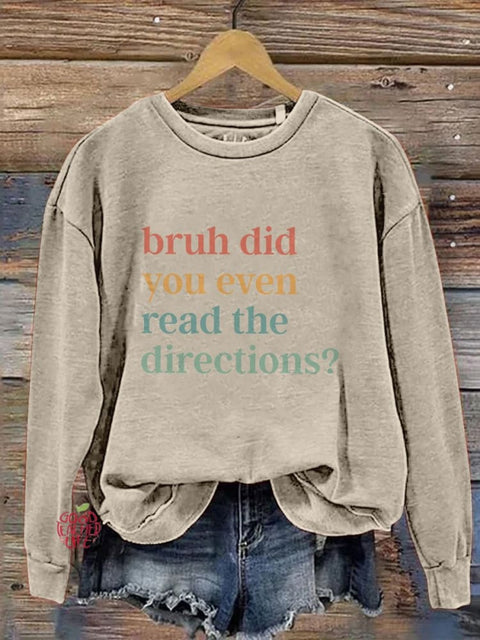 Bruh Did You Even Read The Directions English Teacher Print Casual Sweatshirt