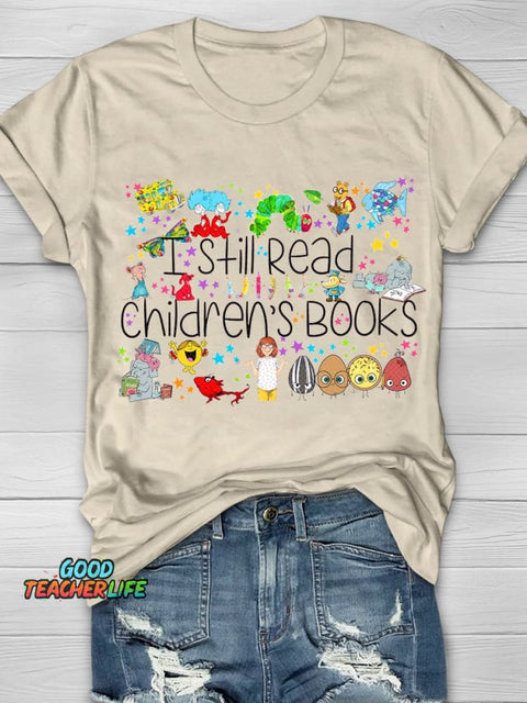I Still Read Children's Books  Teacher T-shirt