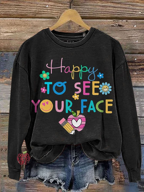 Back To School Happy To See Your Face Casual Print Sweatshirt