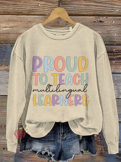 Multilingual Learner Education English Teacher Proud To Teach Casual Print Sweatshirt