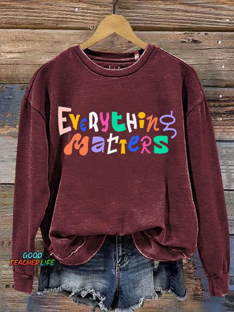 Everything Matters Art Print Casual Sweatshirt