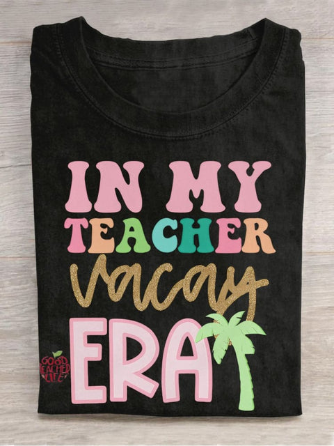 In My Teacher Vacay Era Casual Print T-shirt