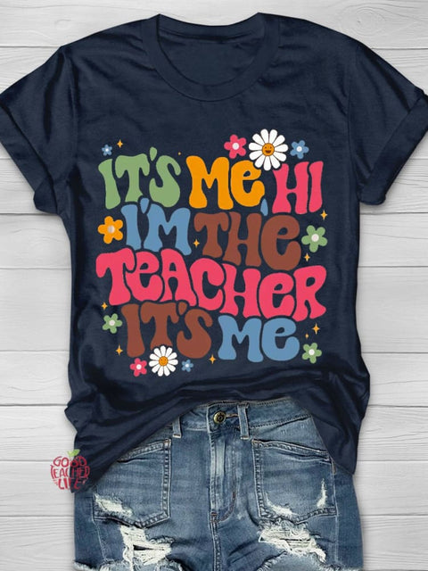 It's Me Hi I'm The Teacher T-shirt