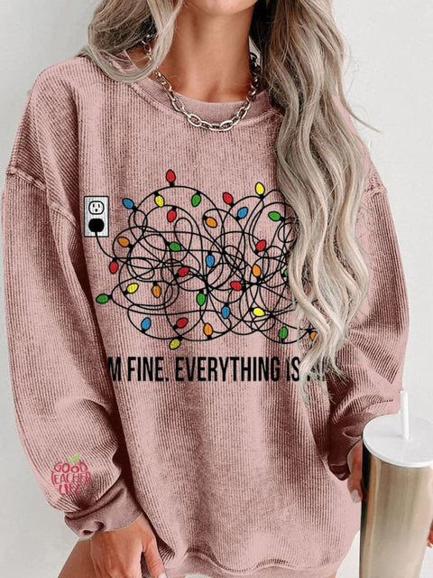 Christmas I'm Fine Everything Is Fine Women's  Casual Print Corduroy Sweatshirt