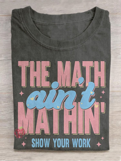 Funny Math Teacher The Math Ain't Mathin Meme Casual Print T-shirt