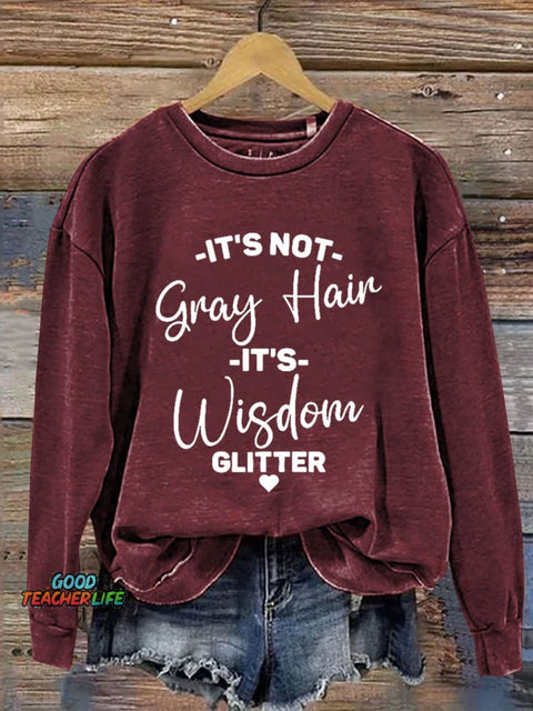 It's Not Gray Hair It's Wisdom Glitter Art Print Pattern Casual Sweatshirt