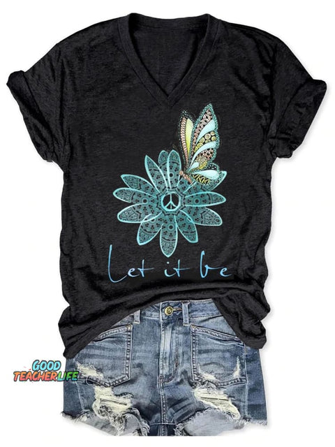 Let It Be Flower Butterfly Art Print V-neck Casual T-Shirt