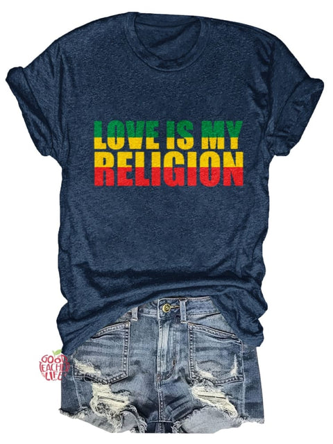 Love Is My Religion Print T-shirt