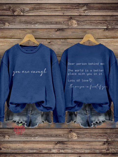 Dear Person Behind Me You Matter You Are Enough Mental Health Matters Kindness Casual Print Sweatshirt