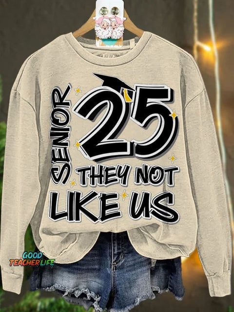 New Year Senior 25 They not like us Graduation Shirt Design Class of 2025 Casual  Sweatshirt