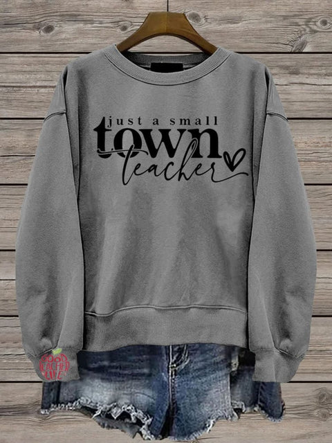 Small Town Teacher Casual  Sweatshirt