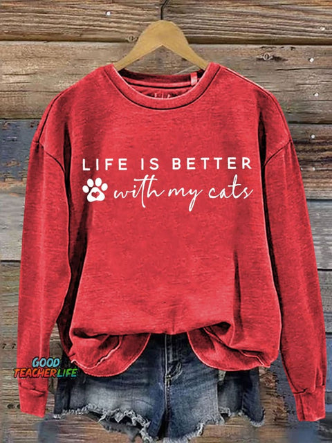 Life Is Better With My Cat Letter Print Casual  Sweatshirt