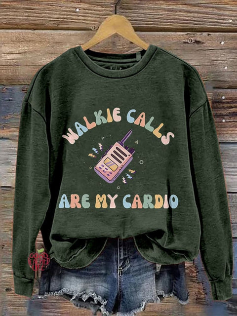 Walkie Calls Are My Cardio Special Education Teacher Print Casual Sweatshirt